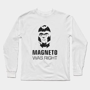 Magneto Was Right Long Sleeve T-Shirt